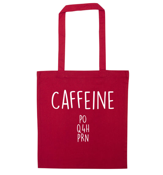 Caffeine PO Q4H PRN red tote bag