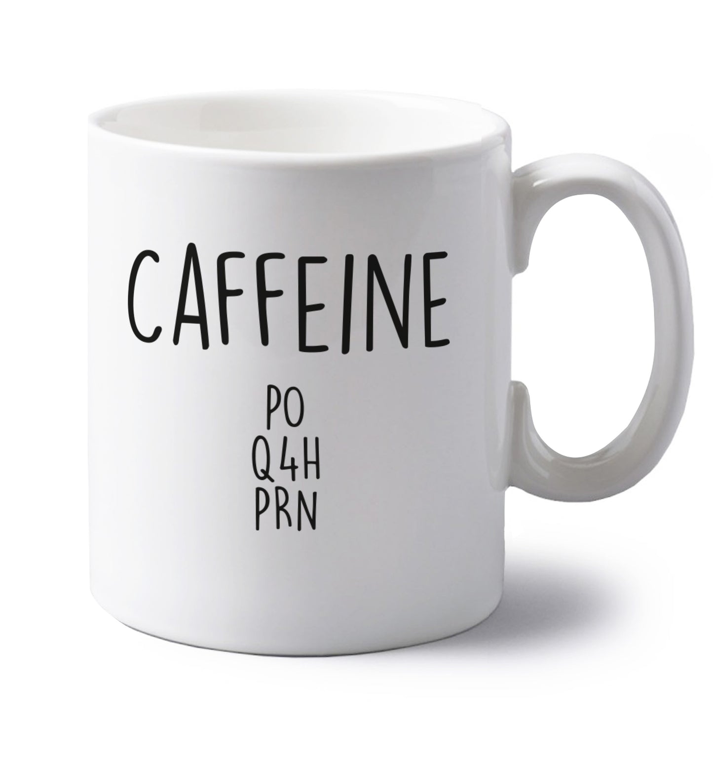 Caffeine PO Q4H PRN left handed white ceramic mug 