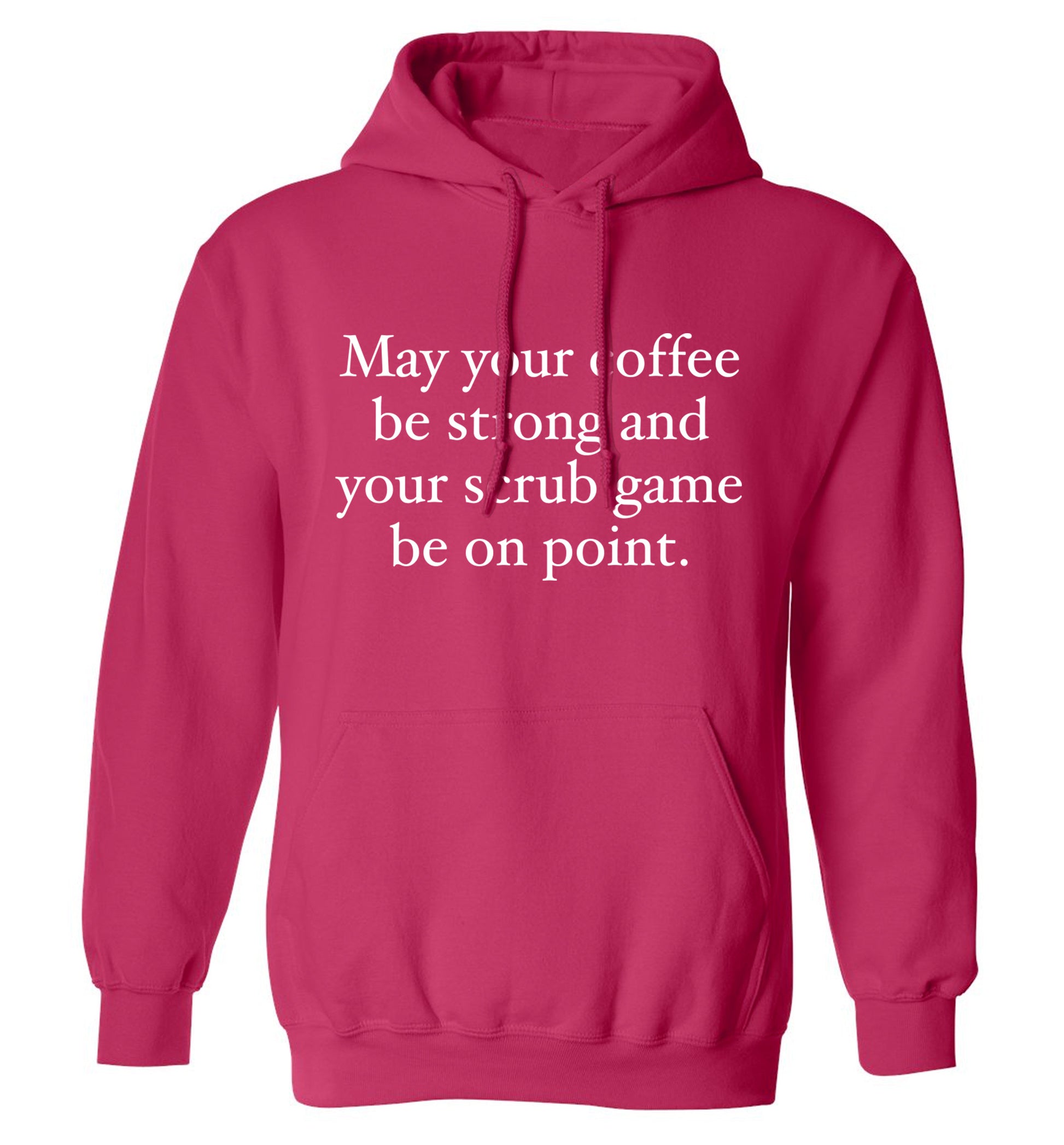 May your caffeine be strong and your scrub game be on point adults unisex pink hoodie 2XL