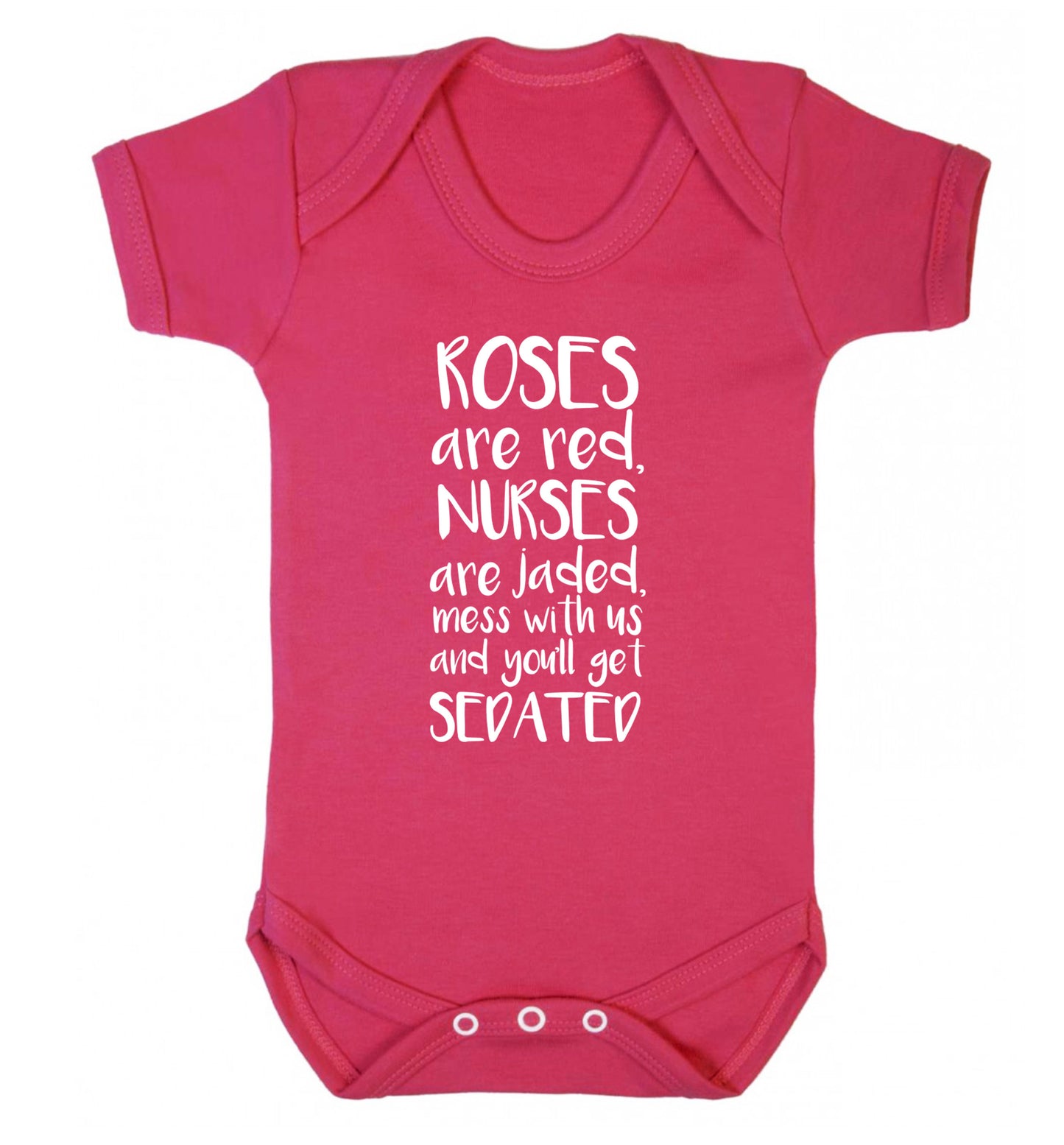 Roses are red, nurses are jaded, mess with us and you'll get sedated Baby Vest dark pink 18-24 months