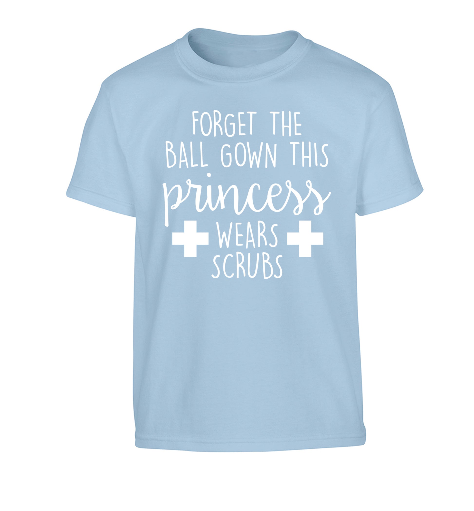 Forget the ball gown this princess wears scrubs Children's light blue Tshirt 12-14 Years