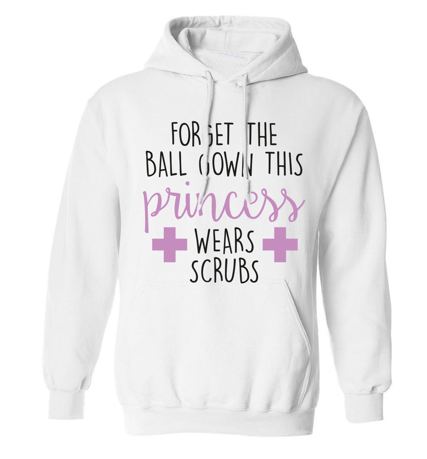 Forget the ball gown this princess wears scrubs adults unisex white hoodie 2XL