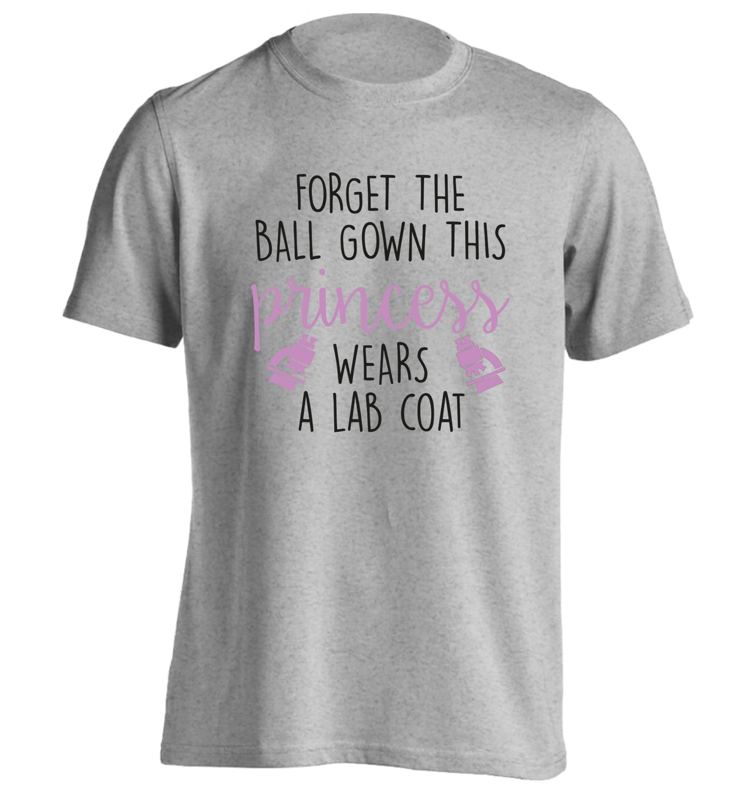 Forget the ball gown this princess wears a lab coat adults unisex grey Tshirt 2XL