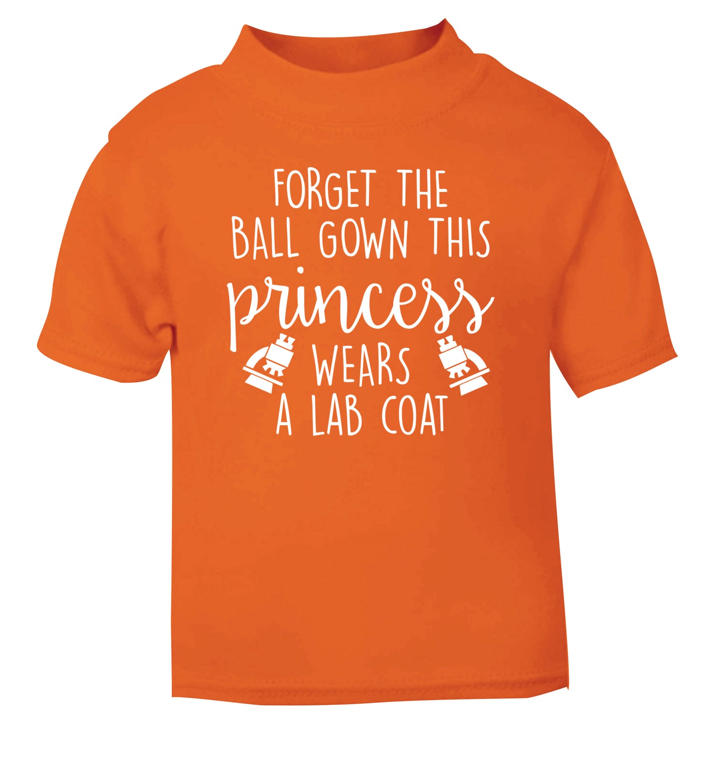 Forget the ball gown this princess wears a lab coat orange Baby Toddler Tshirt 2 Years