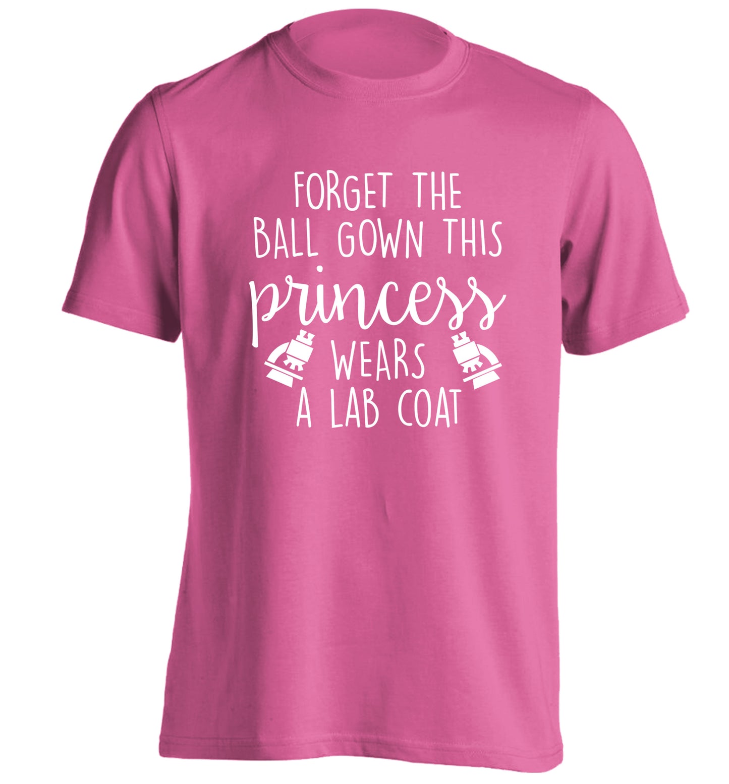 Forget the ball gown this princess wears a lab coat adults unisex pink Tshirt 2XL