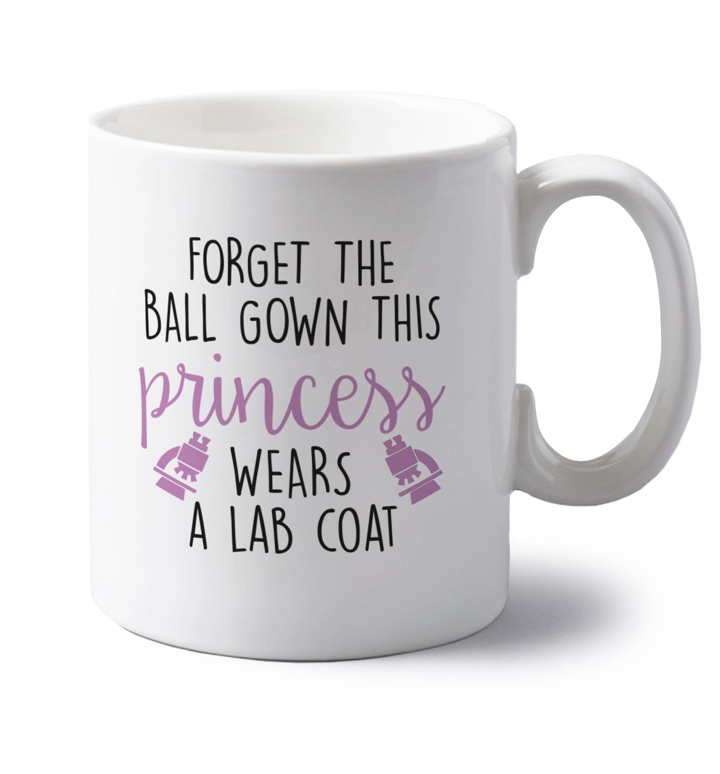 Forget the ball gown this princess wears a lab coat left handed white ceramic mug 