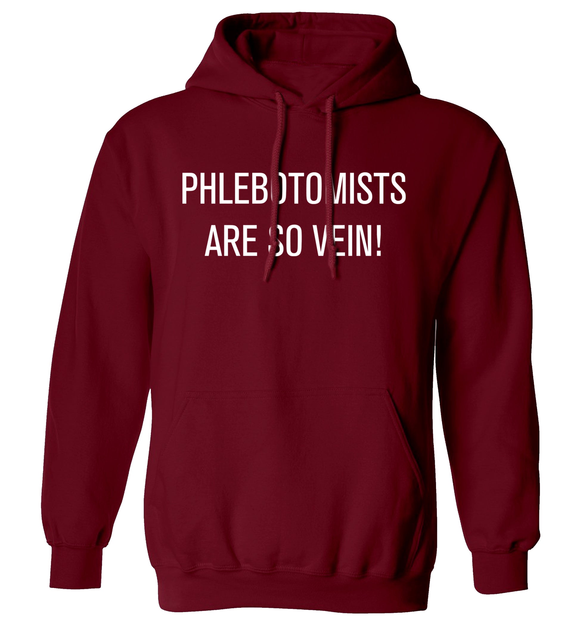 Phlebotomists are so vein! adults unisex maroon hoodie 2XL