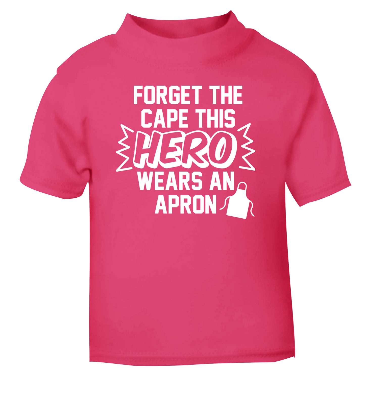 Forget the cape this hero wears an apron pink Baby Toddler Tshirt 2 Years