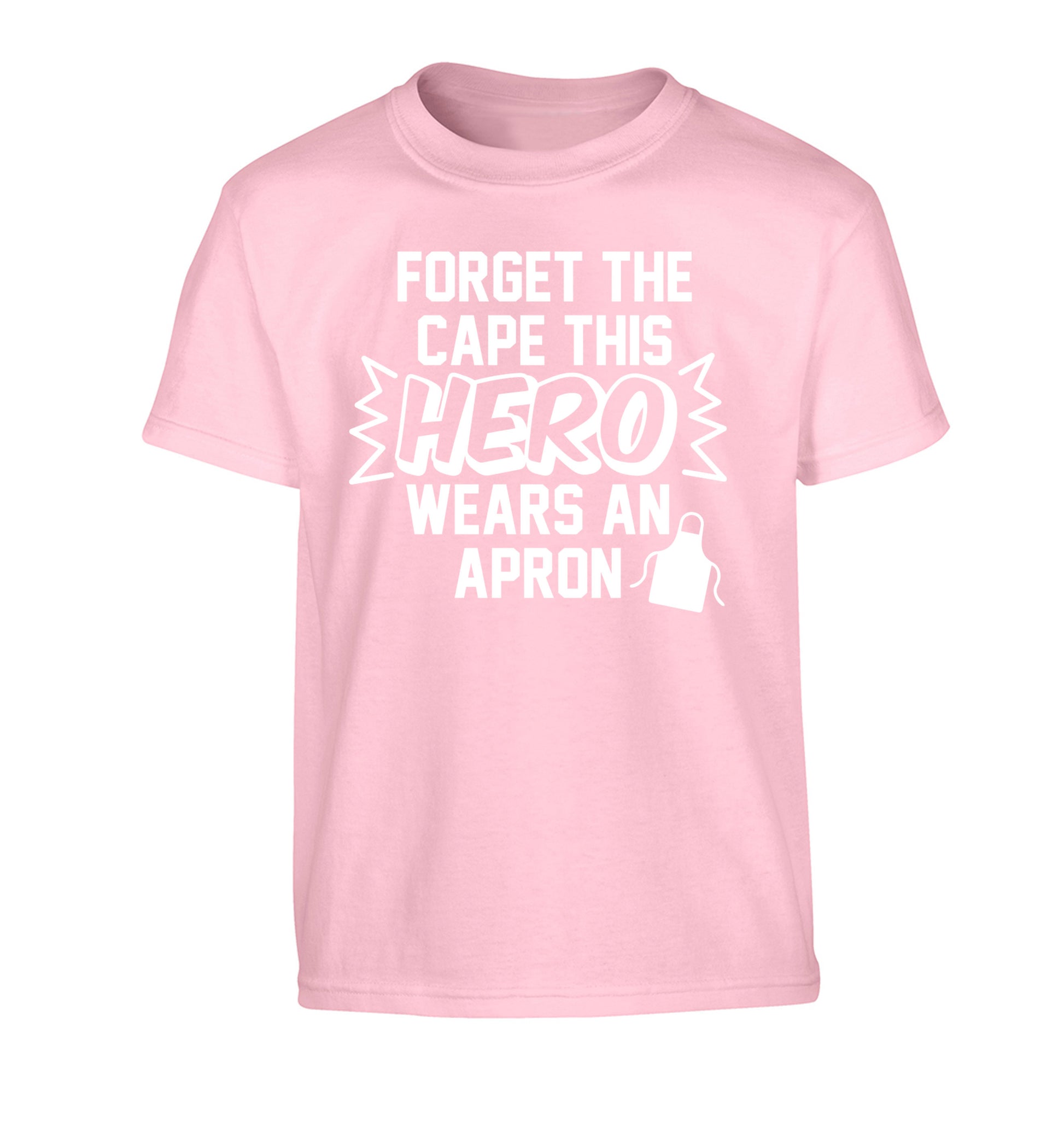 Forget the cape this hero wears an apron Children's light pink Tshirt 12-14 Years