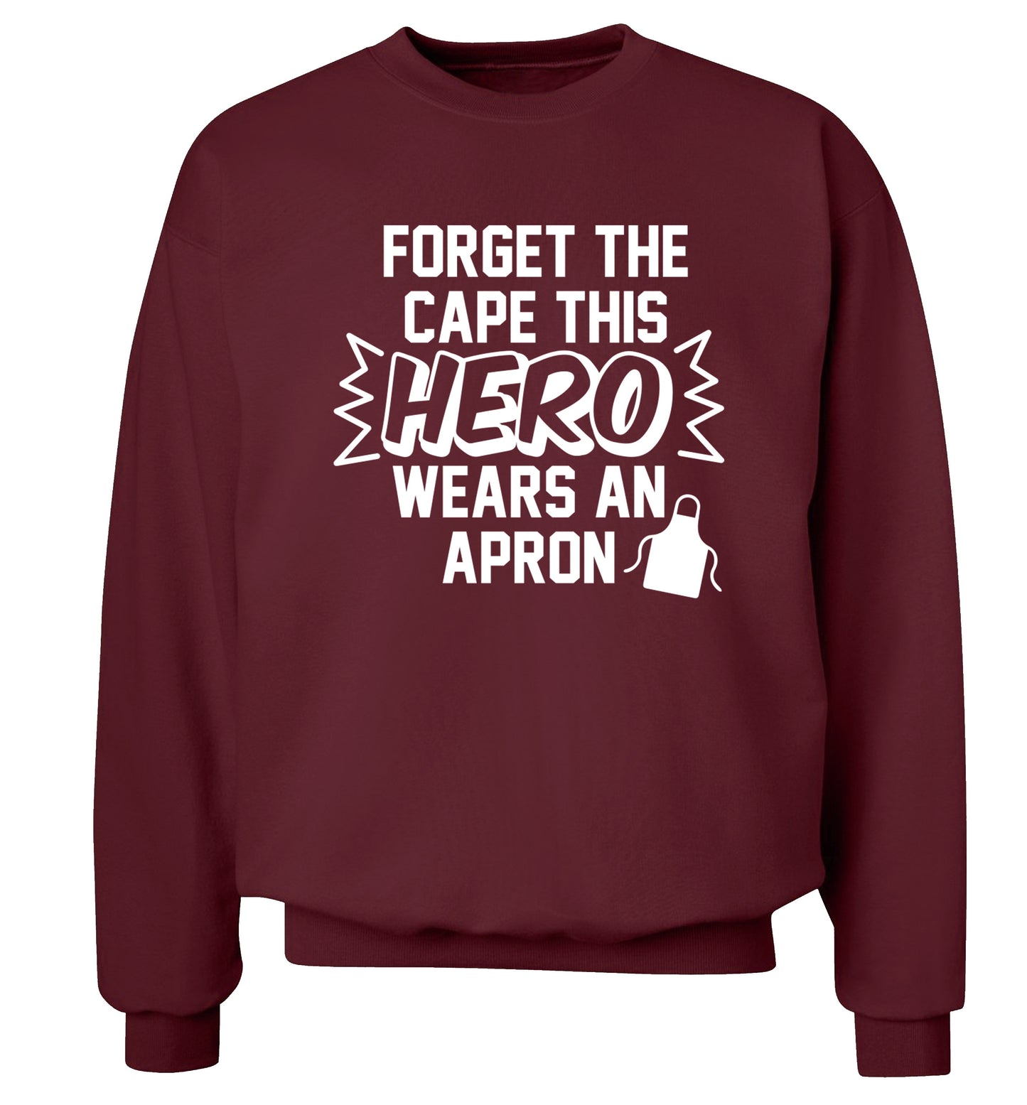 Forget the cape this hero wears an apron Adult's unisex maroon Sweater 2XL