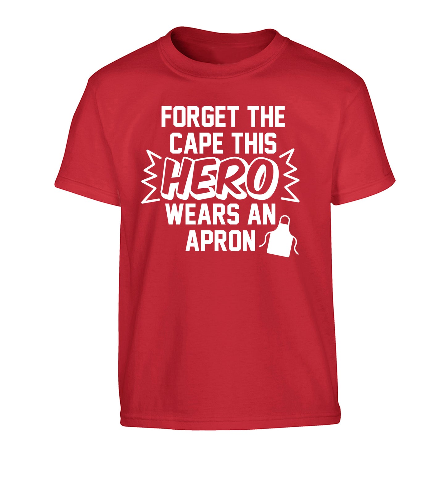 Forget the cape this hero wears an apron Children's red Tshirt 12-14 Years