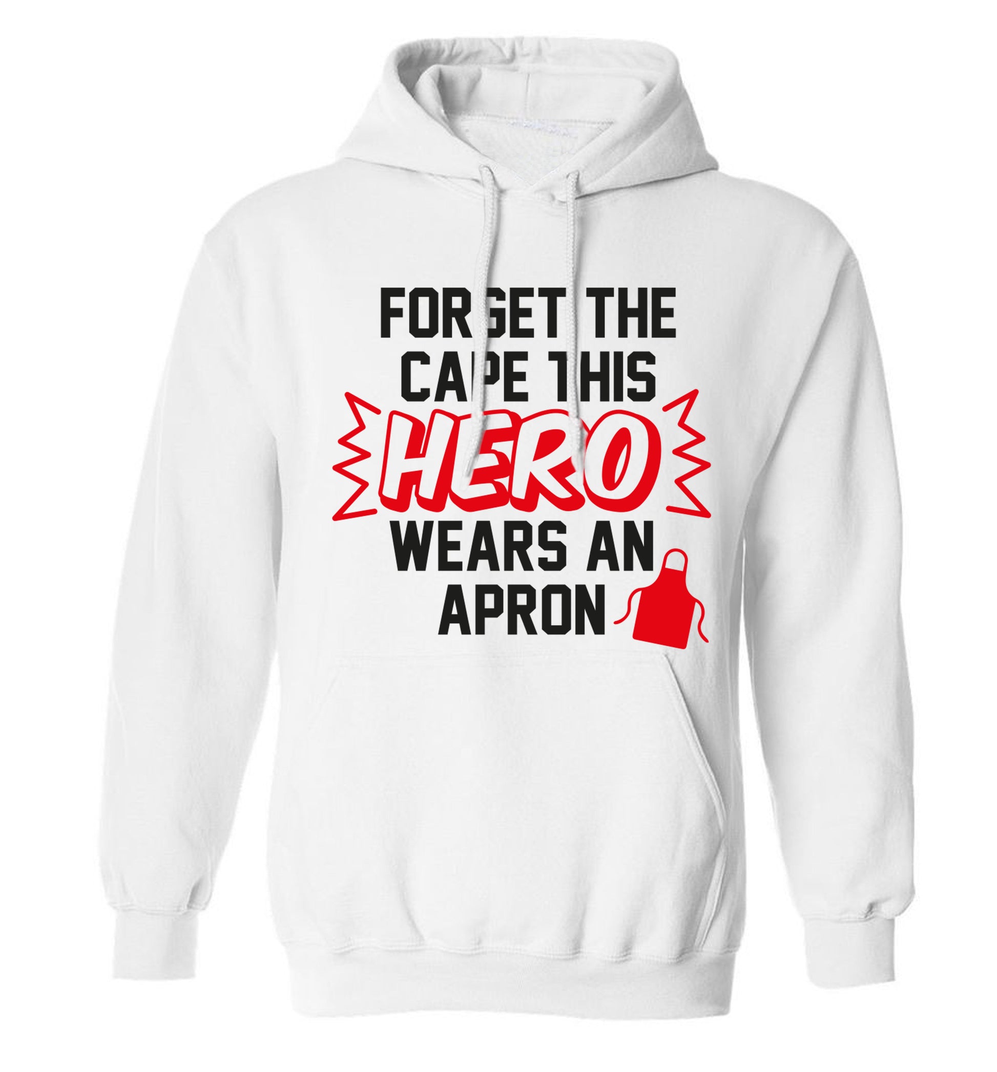 Forget the cape this hero wears an apron adults unisex white hoodie 2XL
