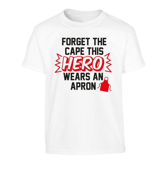 Forget the cape this hero wears an apron Children's white Tshirt 12-14 Years