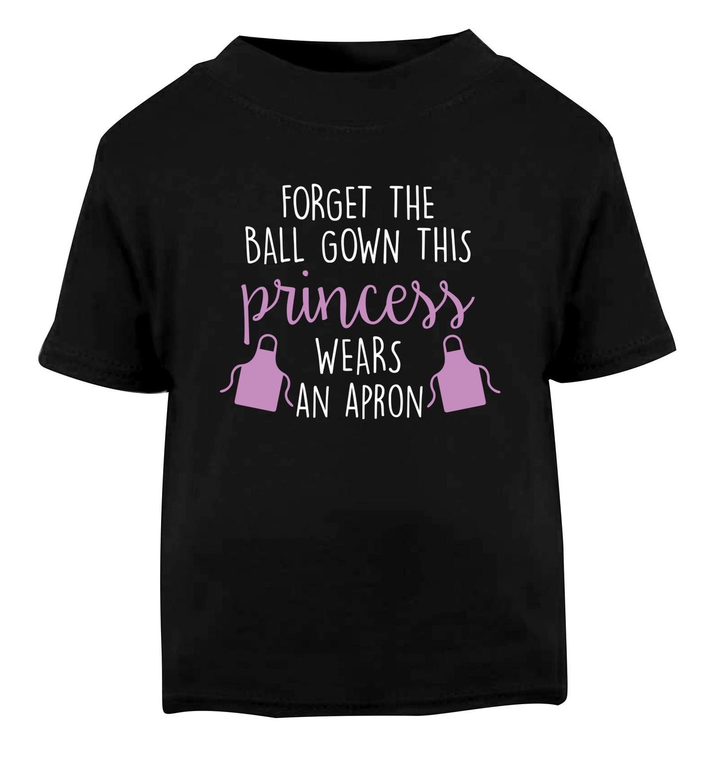 Forget the ball gown this princess wears an apron Black Baby Toddler Tshirt 2 years