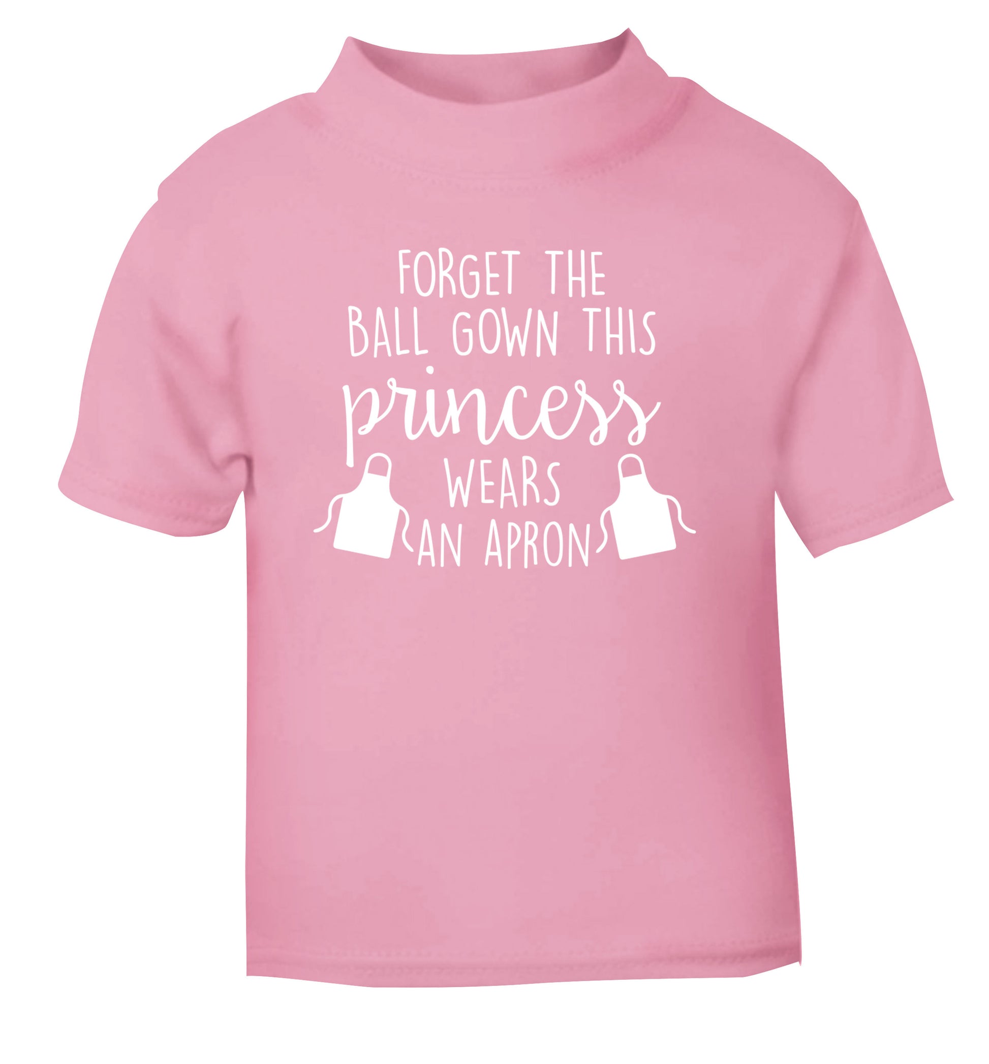 Forget the ball gown this princess wears an apron light pink Baby Toddler Tshirt 2 Years