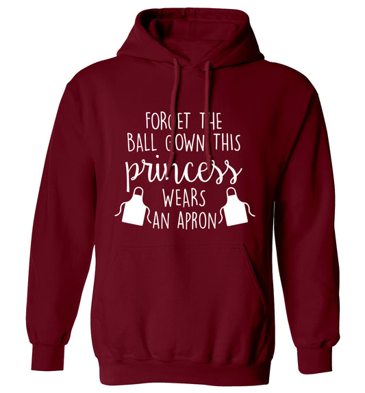 Forget the ball gown this princess wears an apron adults unisex maroon hoodie 2XL