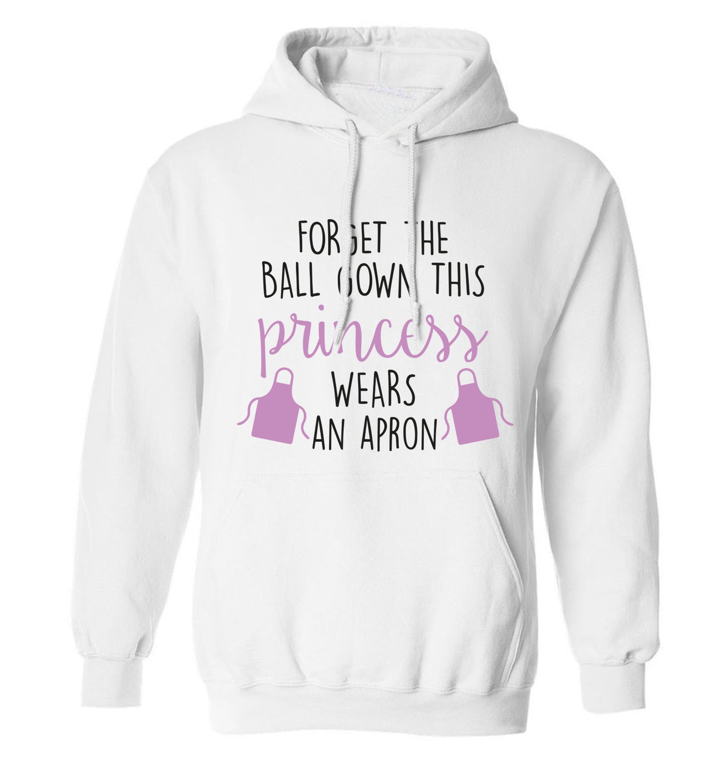 Forget the ball gown this princess wears an apron adults unisex white hoodie 2XL