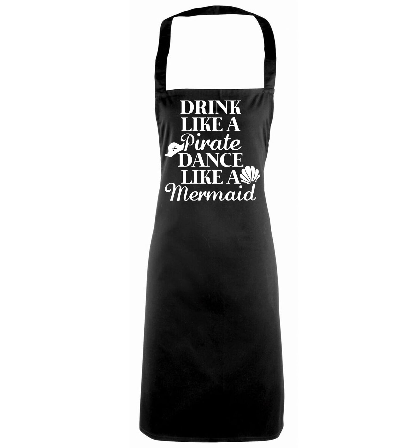 Drink like a pirate dance like a mermaid black apron