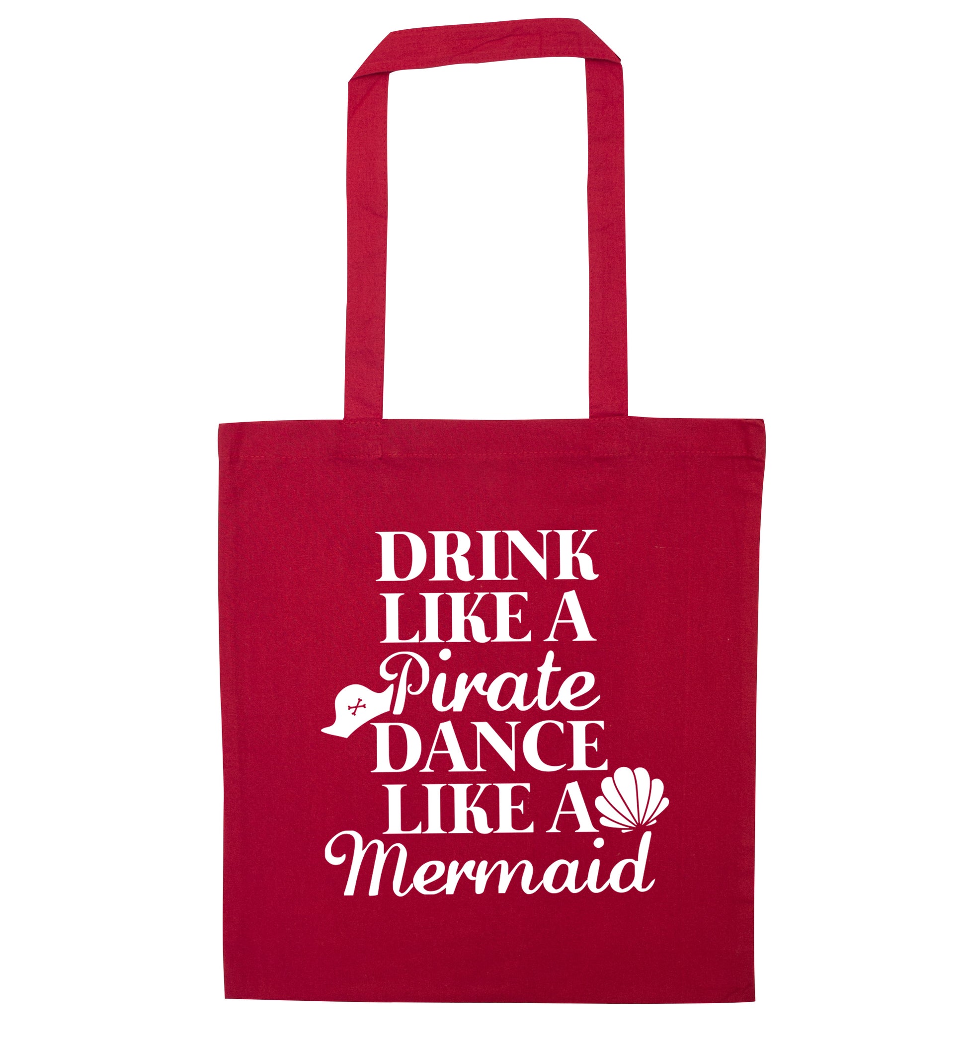 Drink like a pirate dance like a mermaid red tote bag