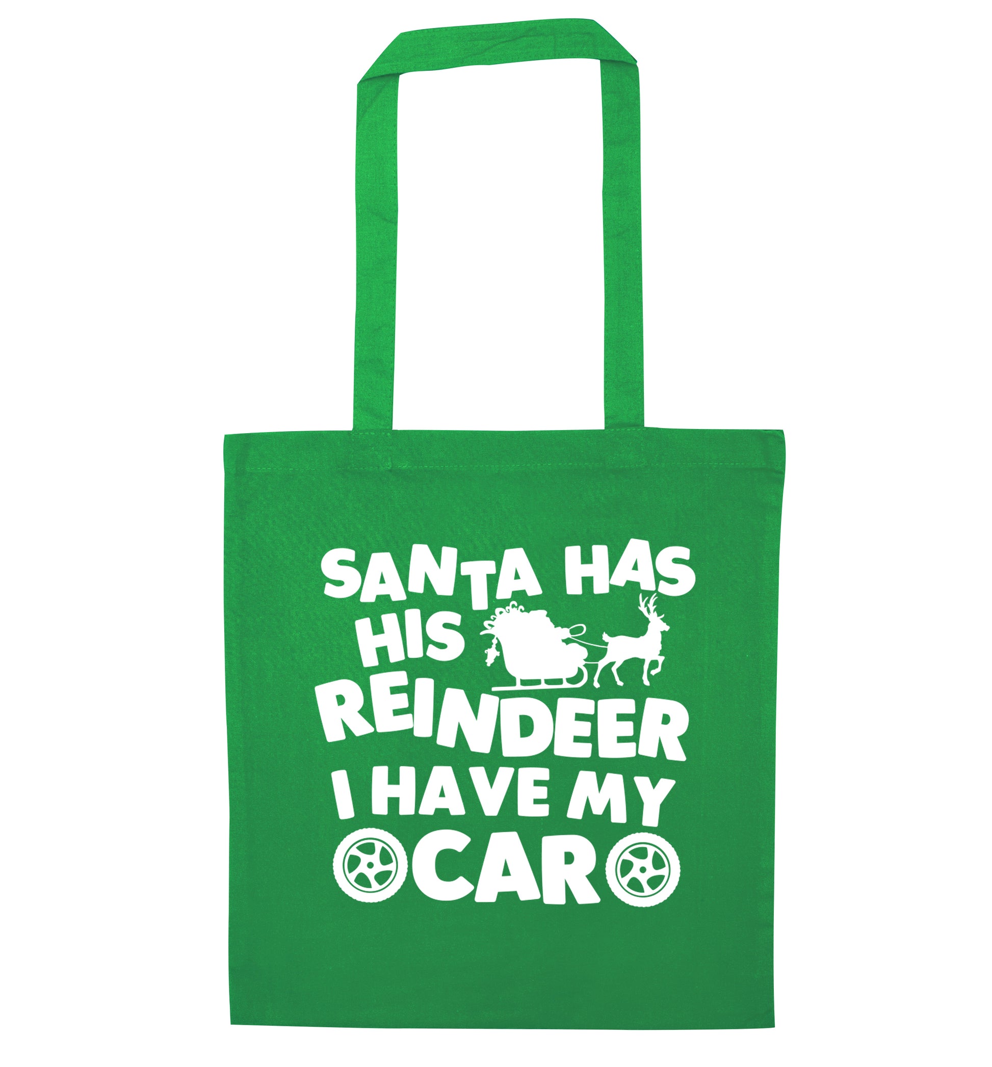 Santa has his reindeer I have my car green tote bag