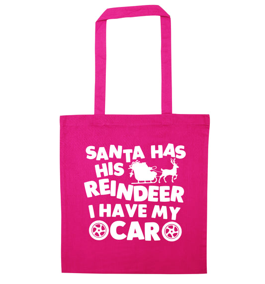 Santa has his reindeer I have my car pink tote bag