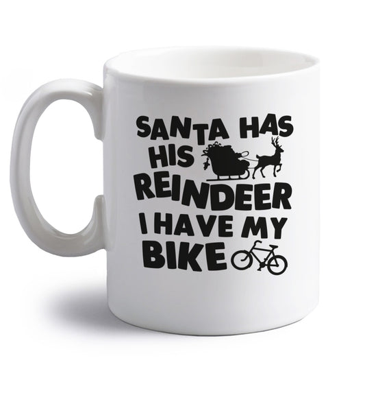 Santa has his reindeer I have my bike right handed white ceramic mug 