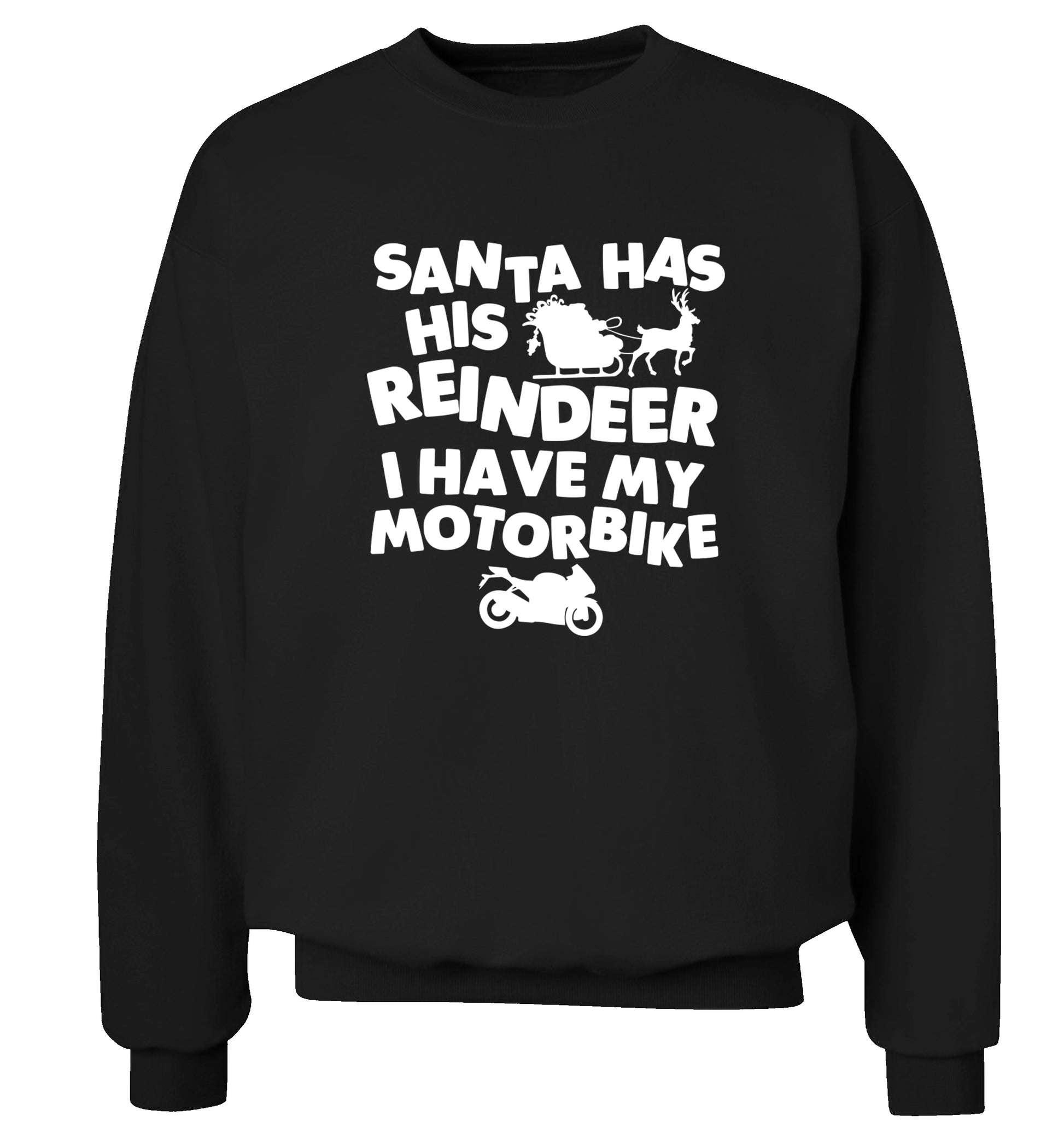 Santa has his reindeer I have my motorbike Adult's unisex black Sweater 2XL