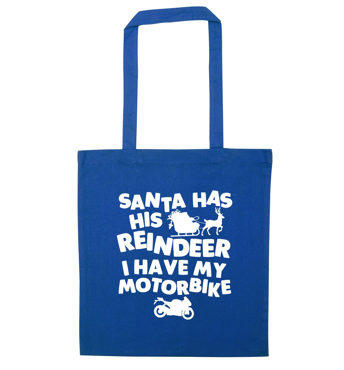 Santa has his reindeer I have my motorbike blue tote bag