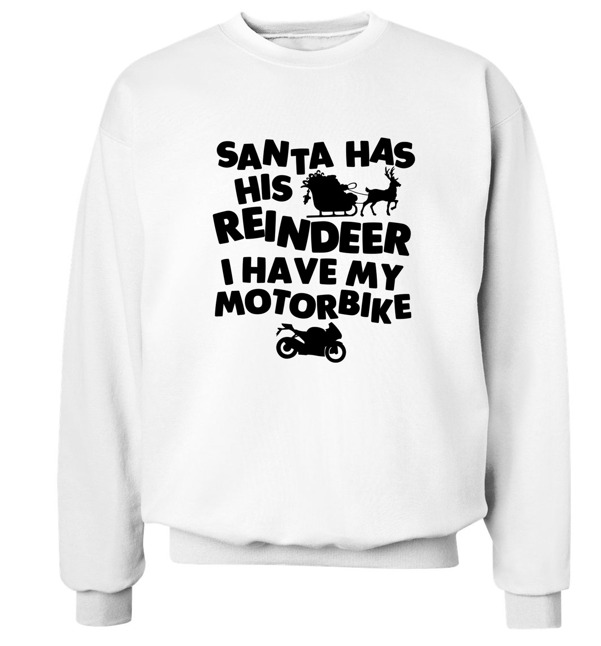 Santa has his reindeer I have my motorbike Adult's unisex white Sweater 2XL