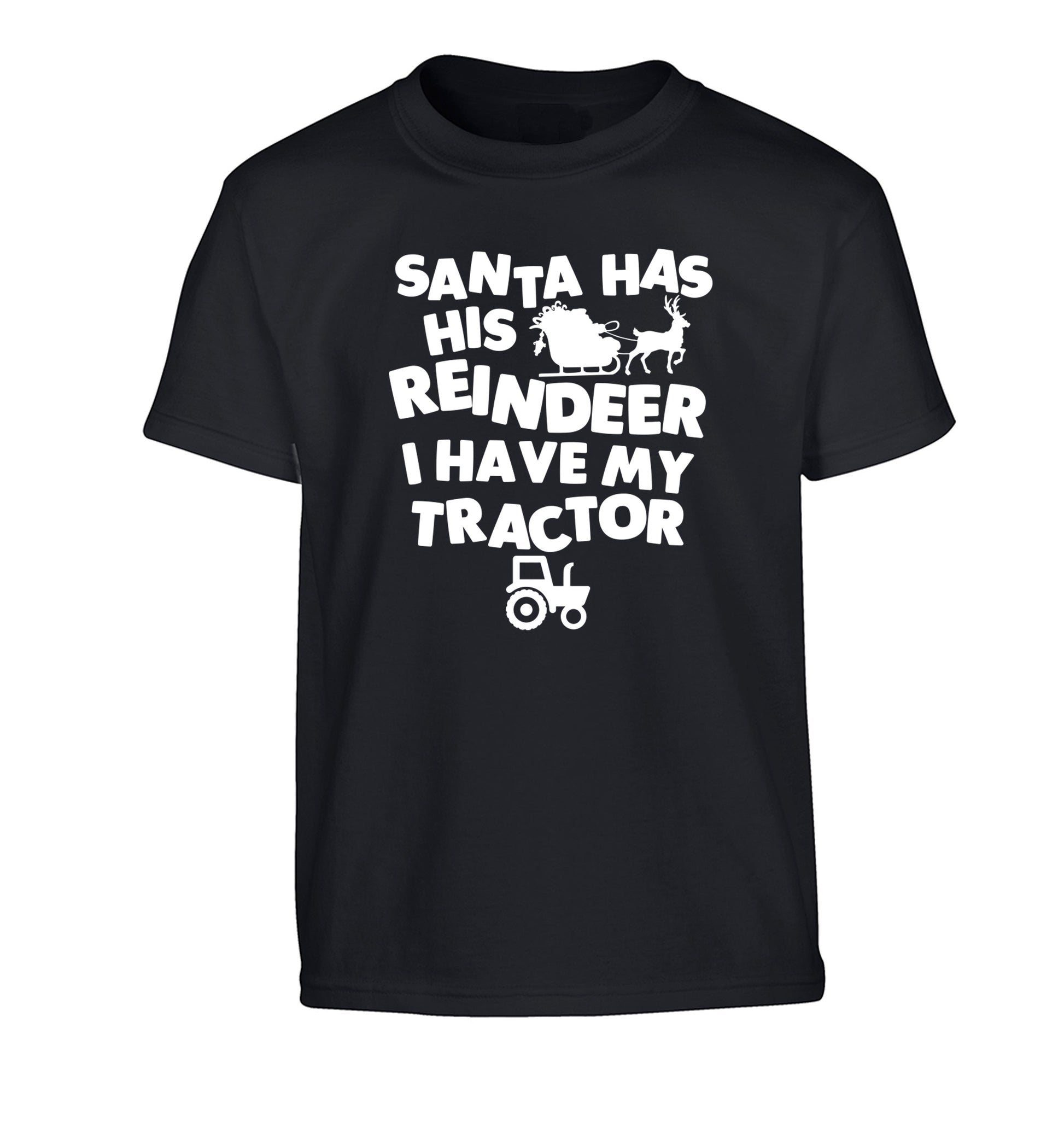 Santa has his reindeer I have my tractor Children's black Tshirt 12-14 Years