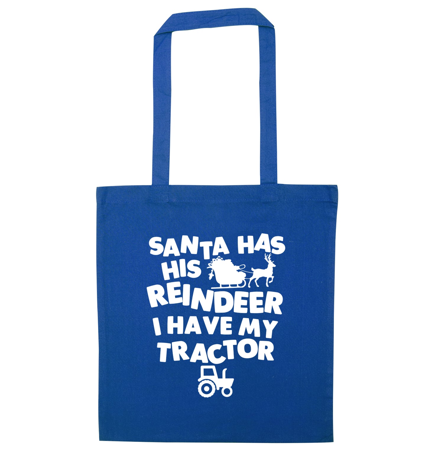 Santa has his reindeer I have my tractor blue tote bag
