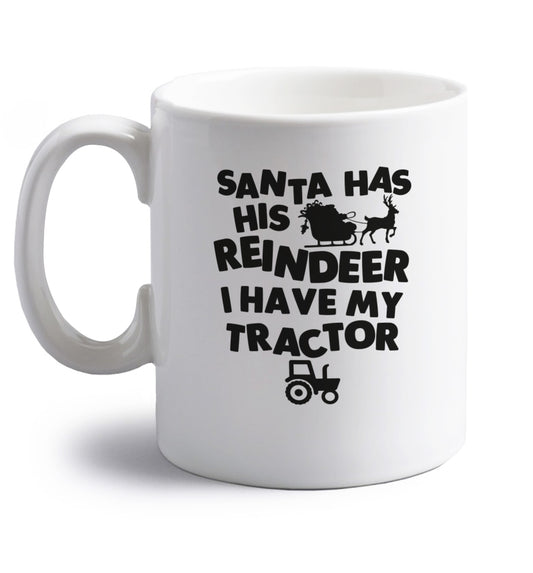 Santa has his reindeer I have my tractor right handed white ceramic mug 