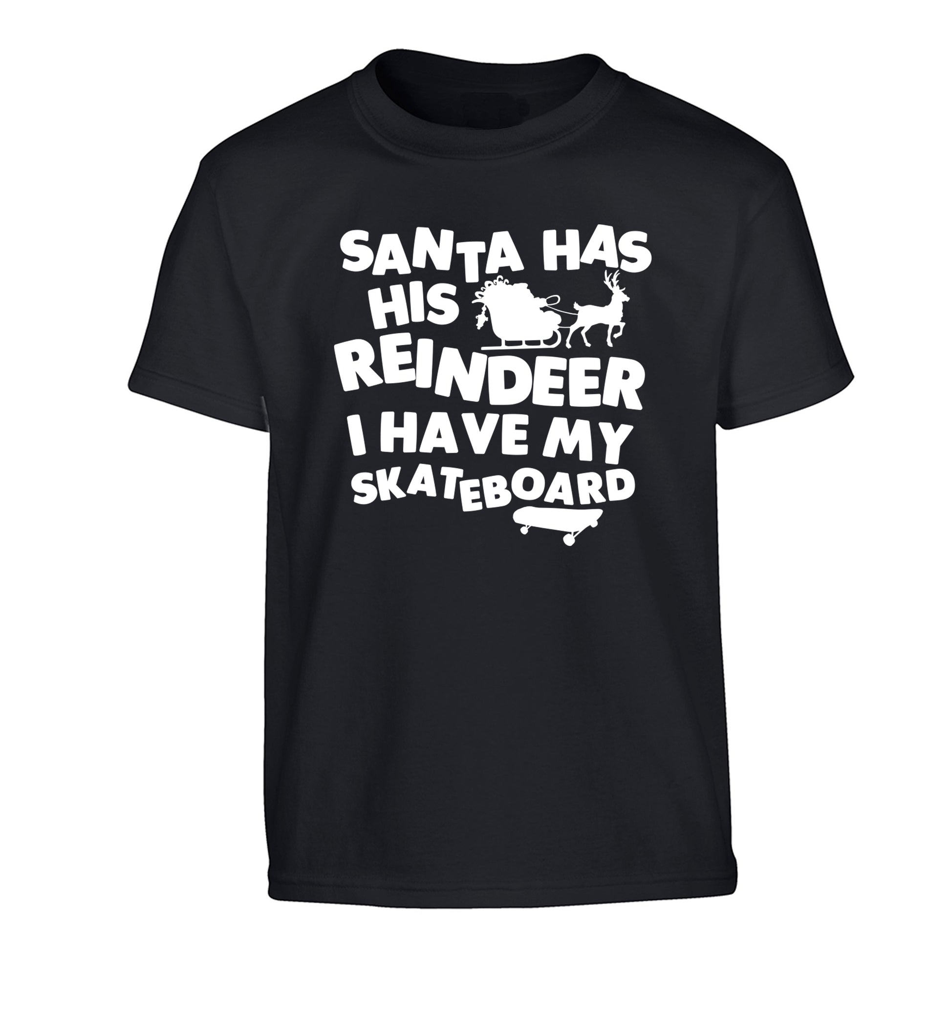 Santa has his reindeer I have my skateboard Children's black Tshirt 12-14 Years