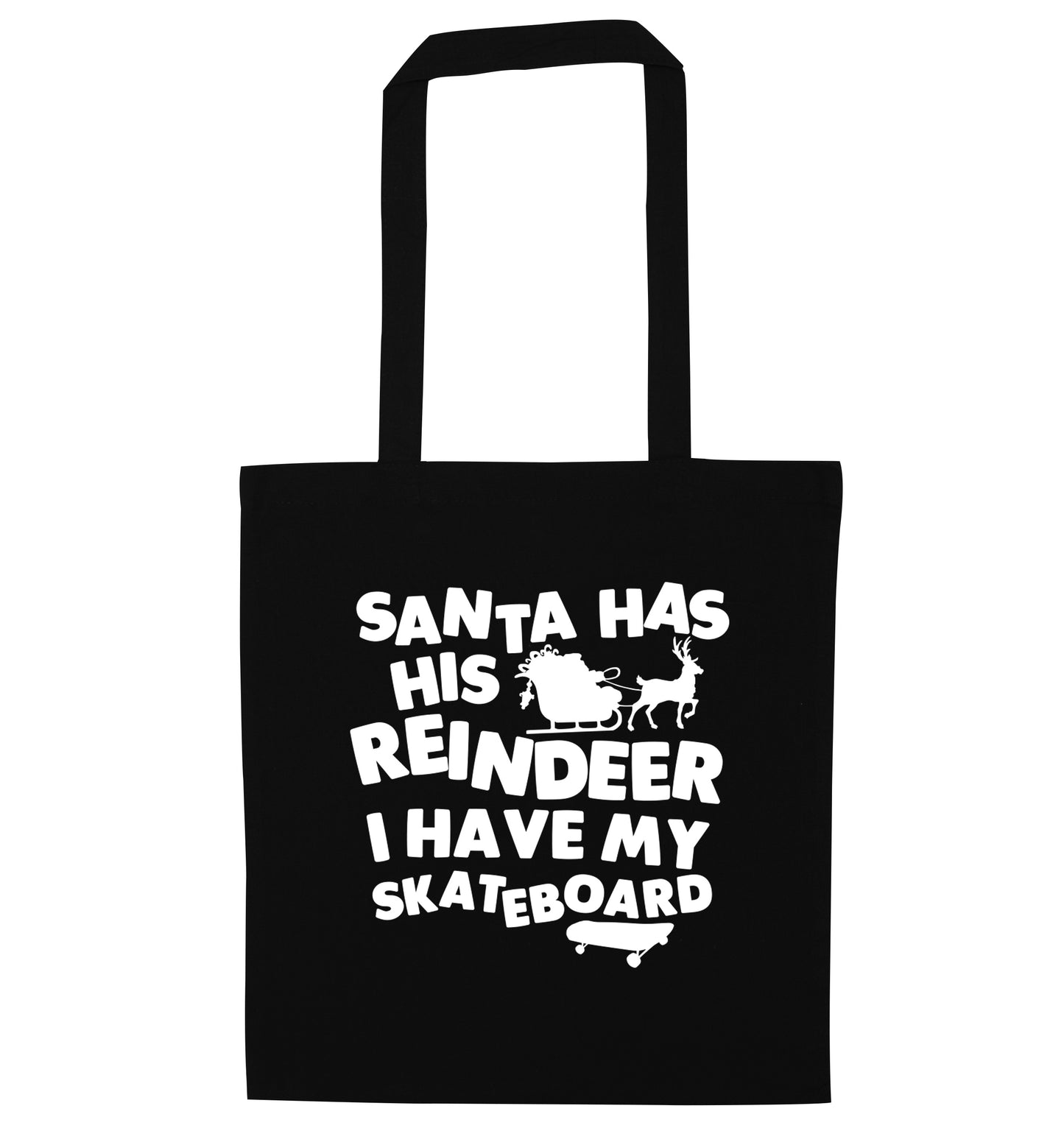 Santa has his reindeer I have my skateboard black tote bag
