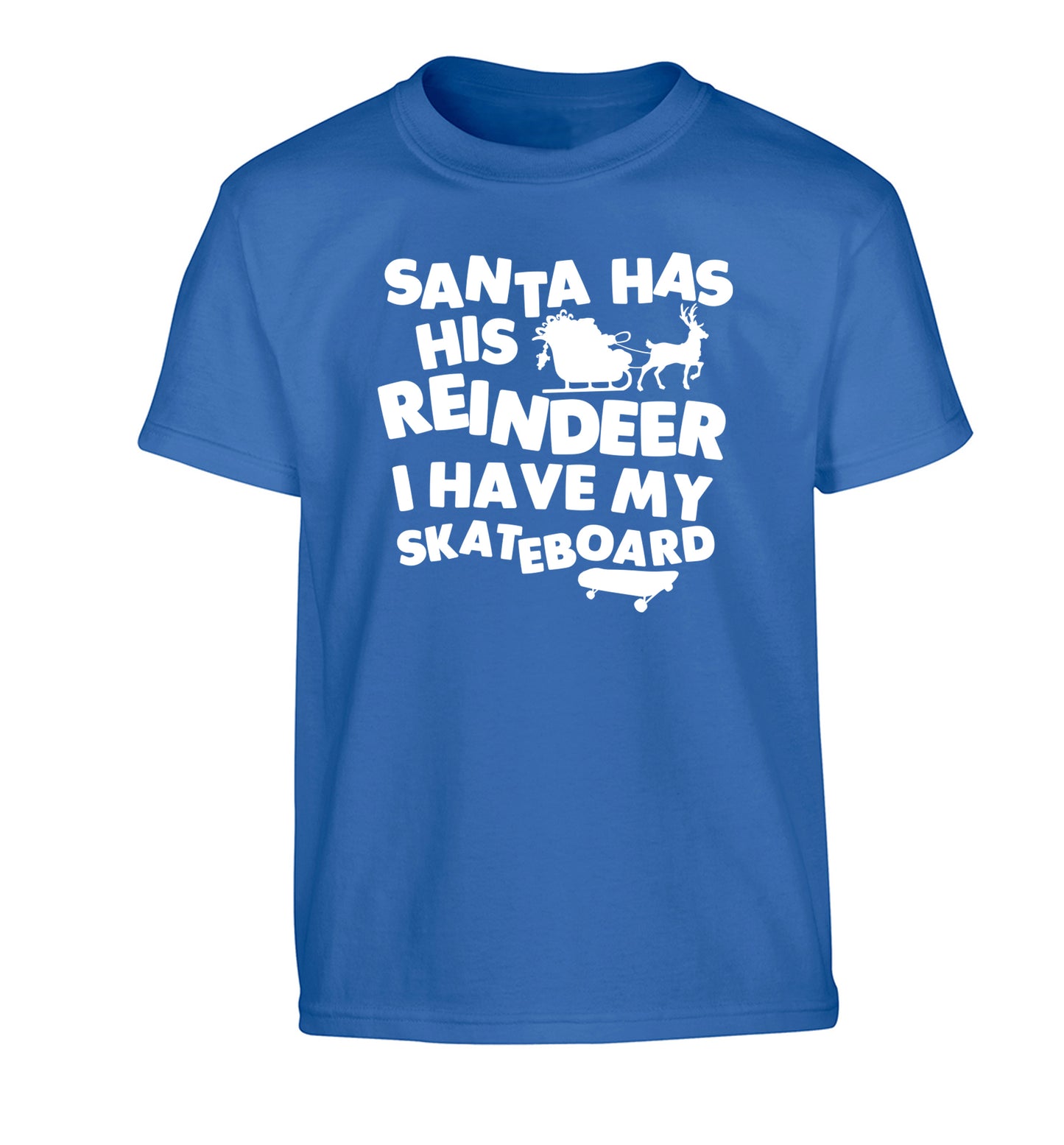 Santa has his reindeer I have my skateboard Children's blue Tshirt 12-14 Years
