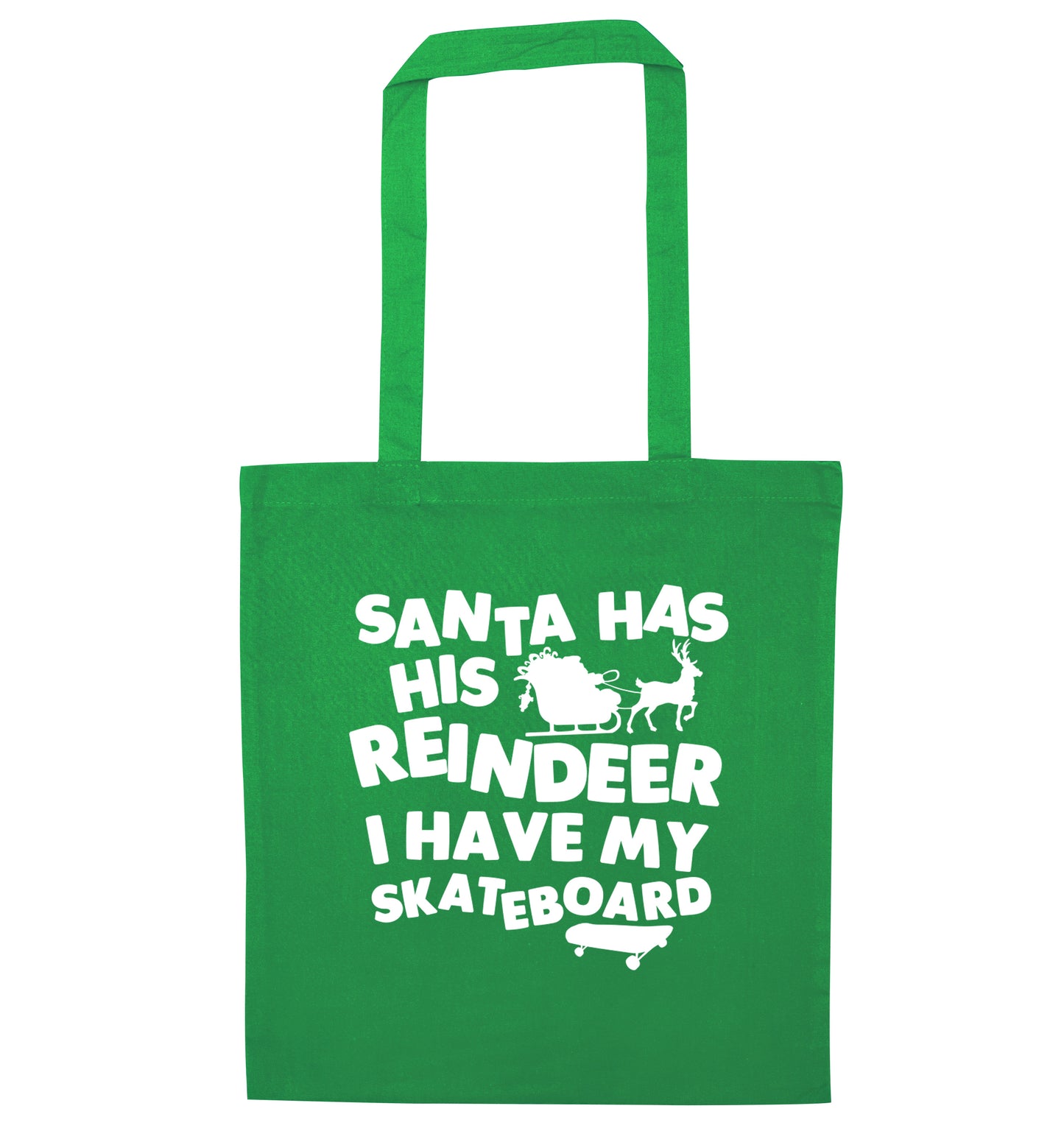 Santa has his reindeer I have my skateboard green tote bag