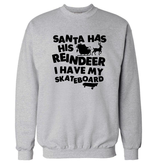 Santa has his reindeer I have my skateboard Adult's unisex grey Sweater 2XL
