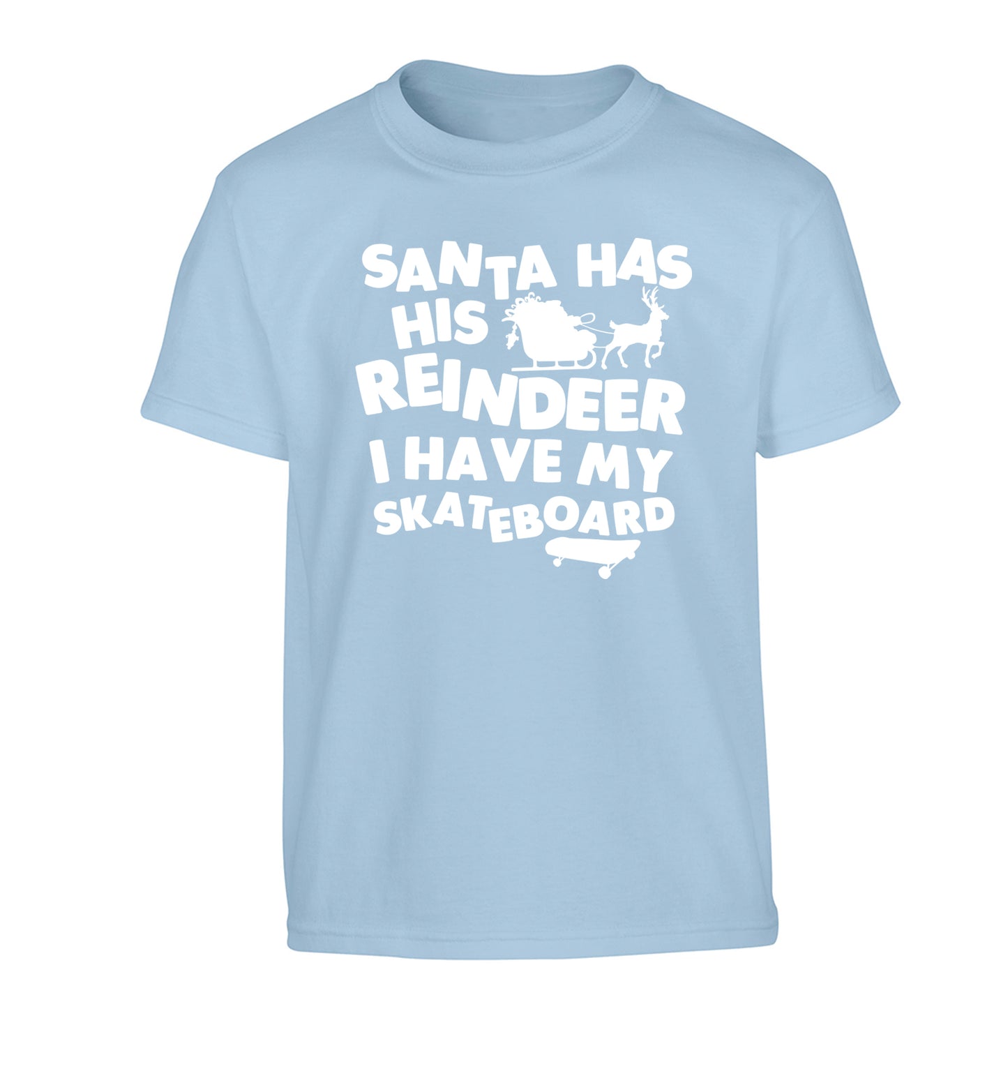 Santa has his reindeer I have my skateboard Children's light blue Tshirt 12-14 Years