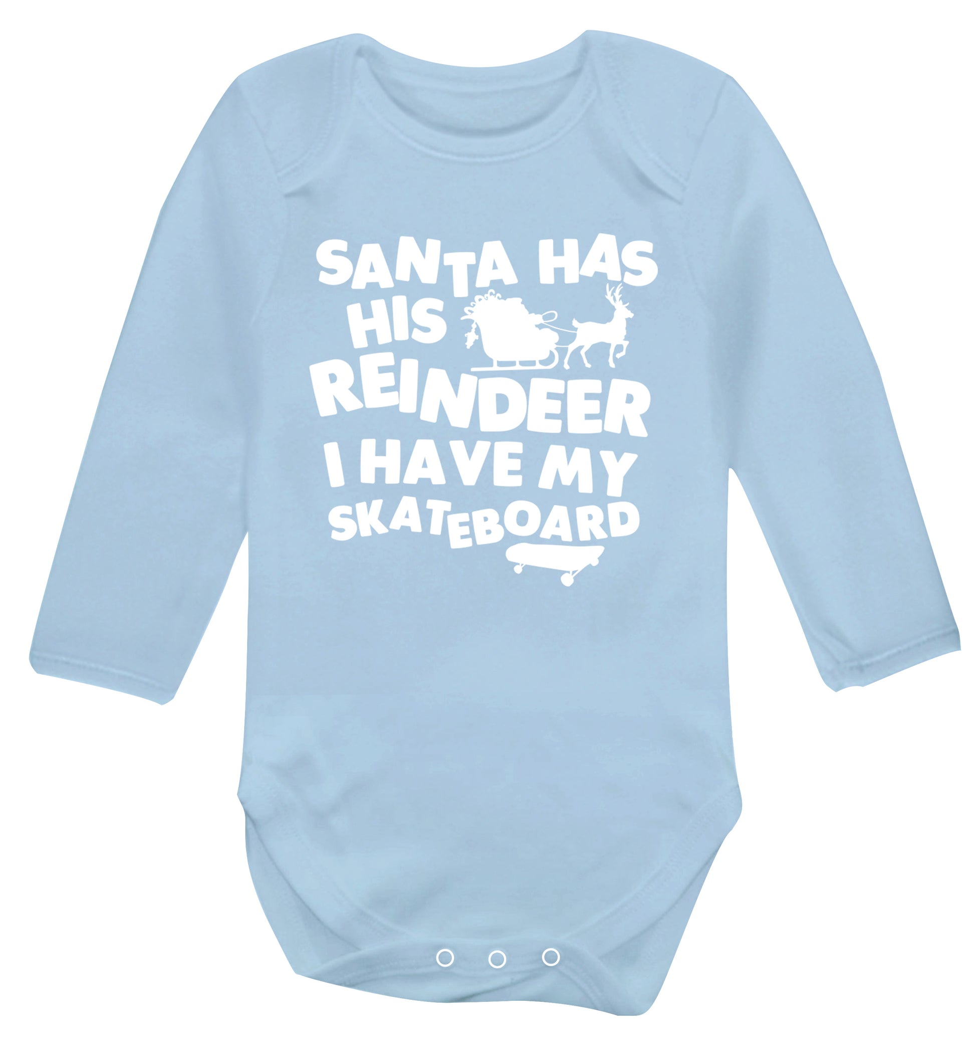 Santa has his reindeer I have my skateboard Baby Vest long sleeved pale blue 6-12 months