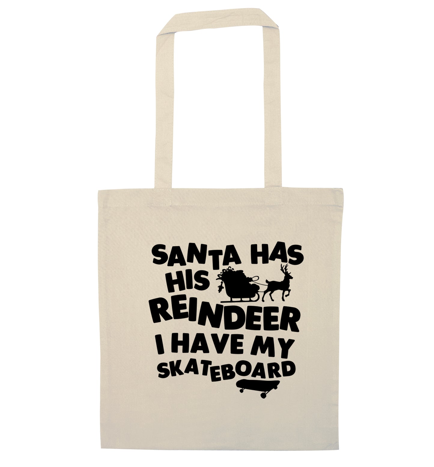 Santa has his reindeer I have my skateboard natural tote bag