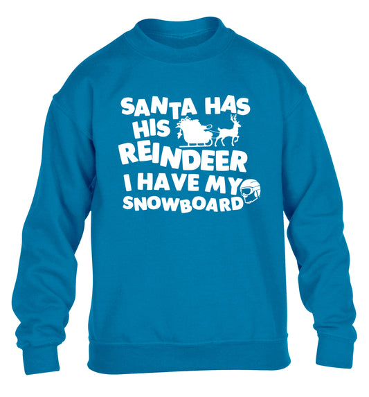 Santa has his reindeer I have my snowboard children's blue sweater 12-14 Years
