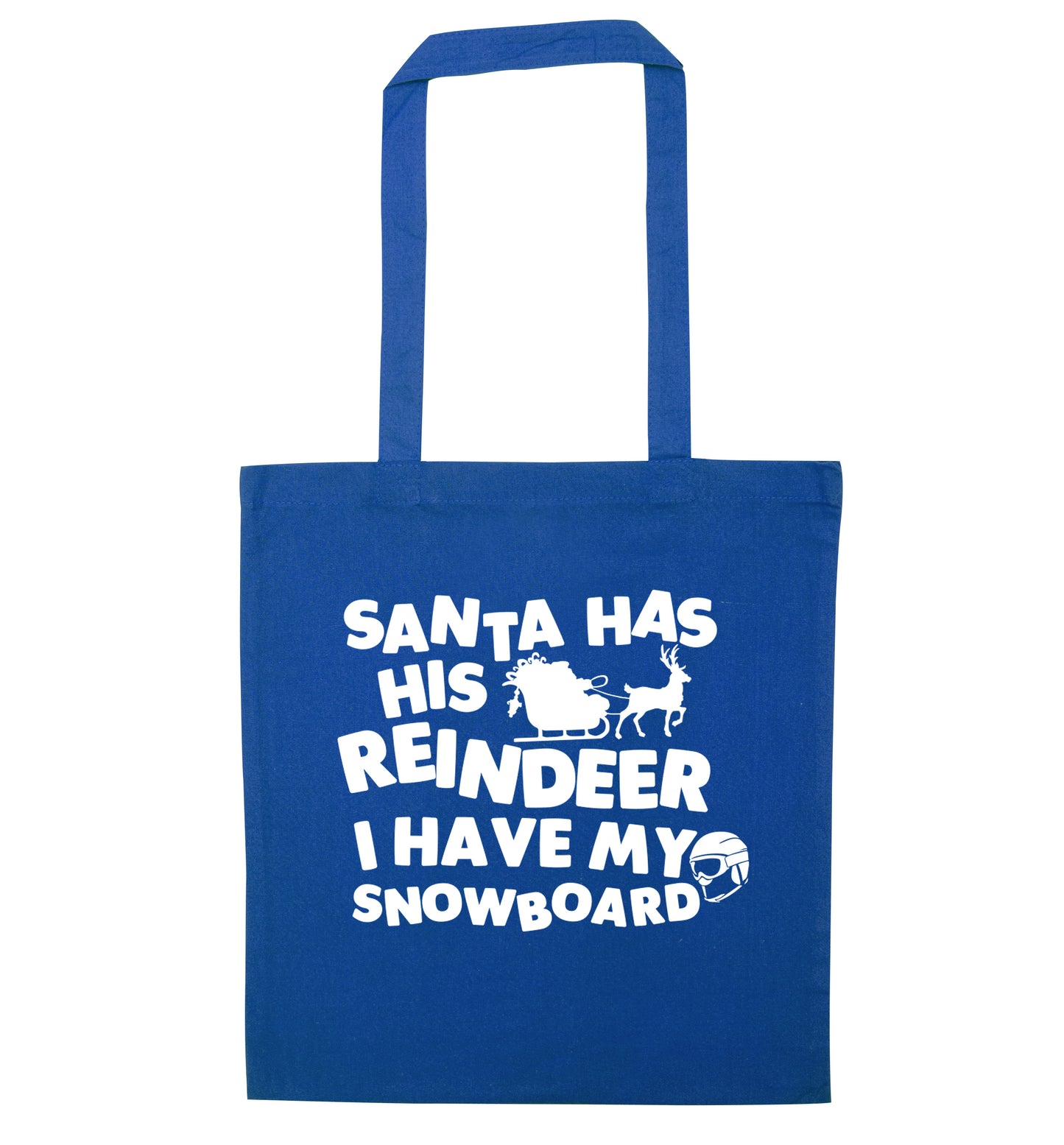 Santa has his reindeer I have my snowboard blue tote bag