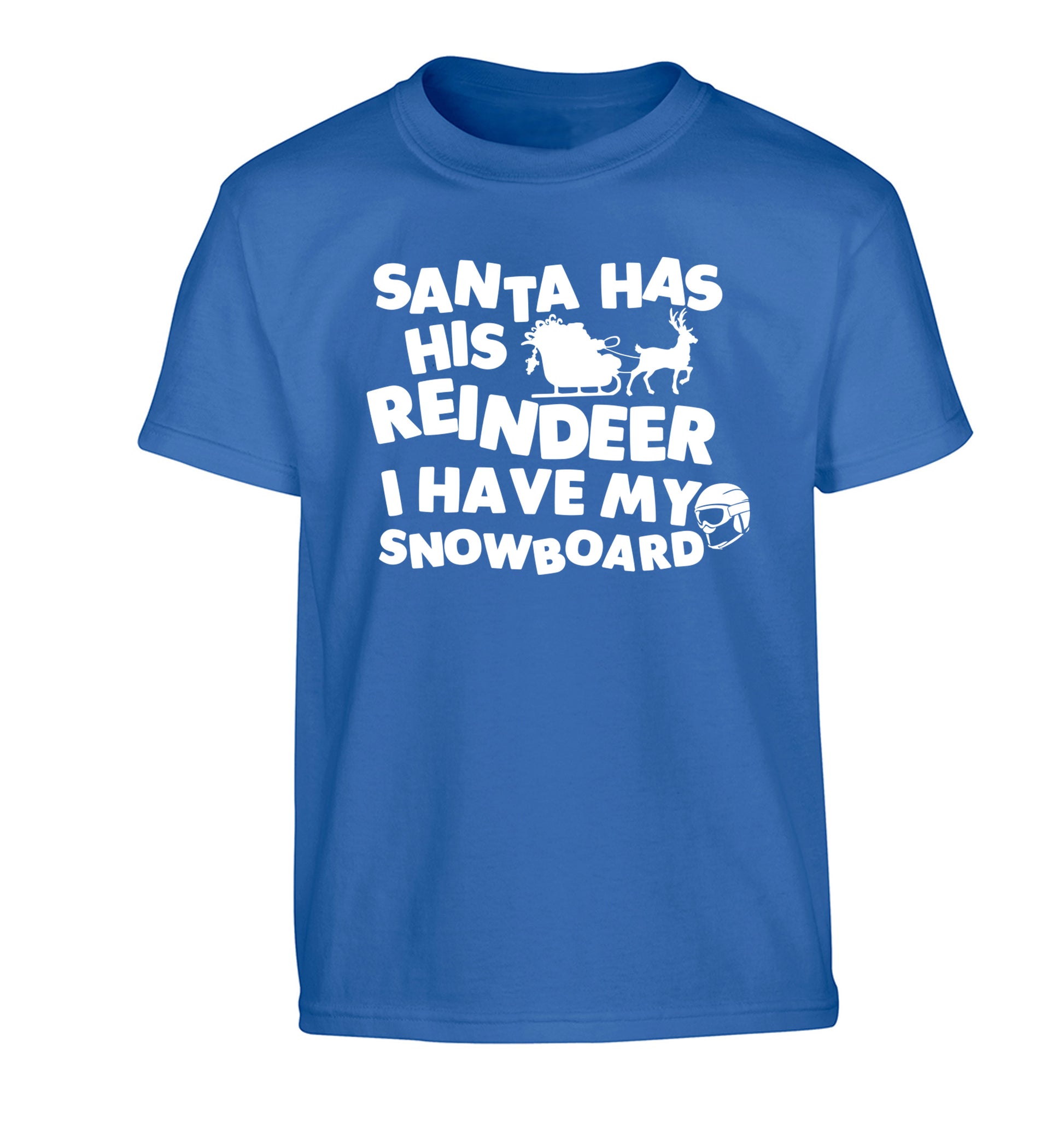 Santa has his reindeer I have my snowboard Children's blue Tshirt 12-14 Years