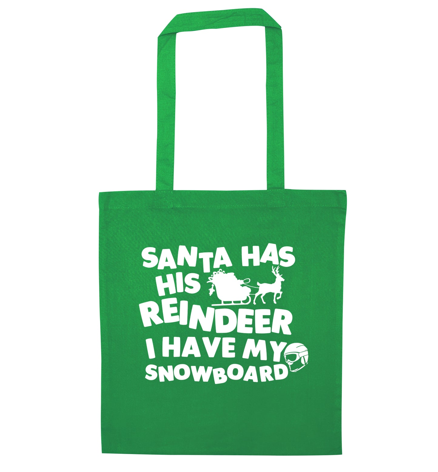 Santa has his reindeer I have my snowboard green tote bag