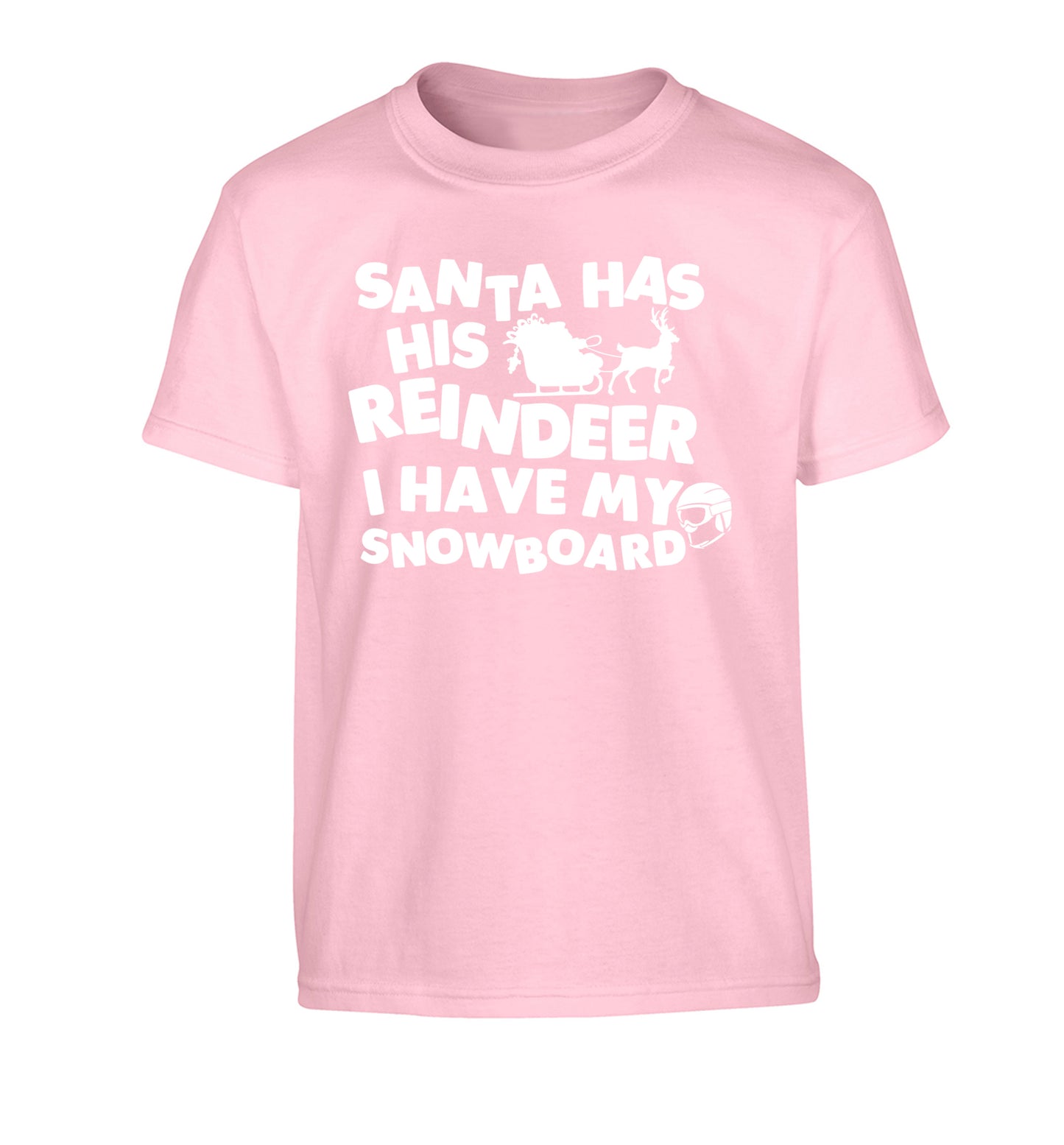 Santa has his reindeer I have my snowboard Children's light pink Tshirt 12-14 Years