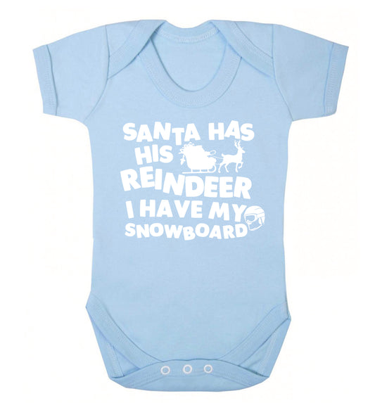 Santa has his reindeer I have my snowboard Baby Vest pale blue 18-24 months