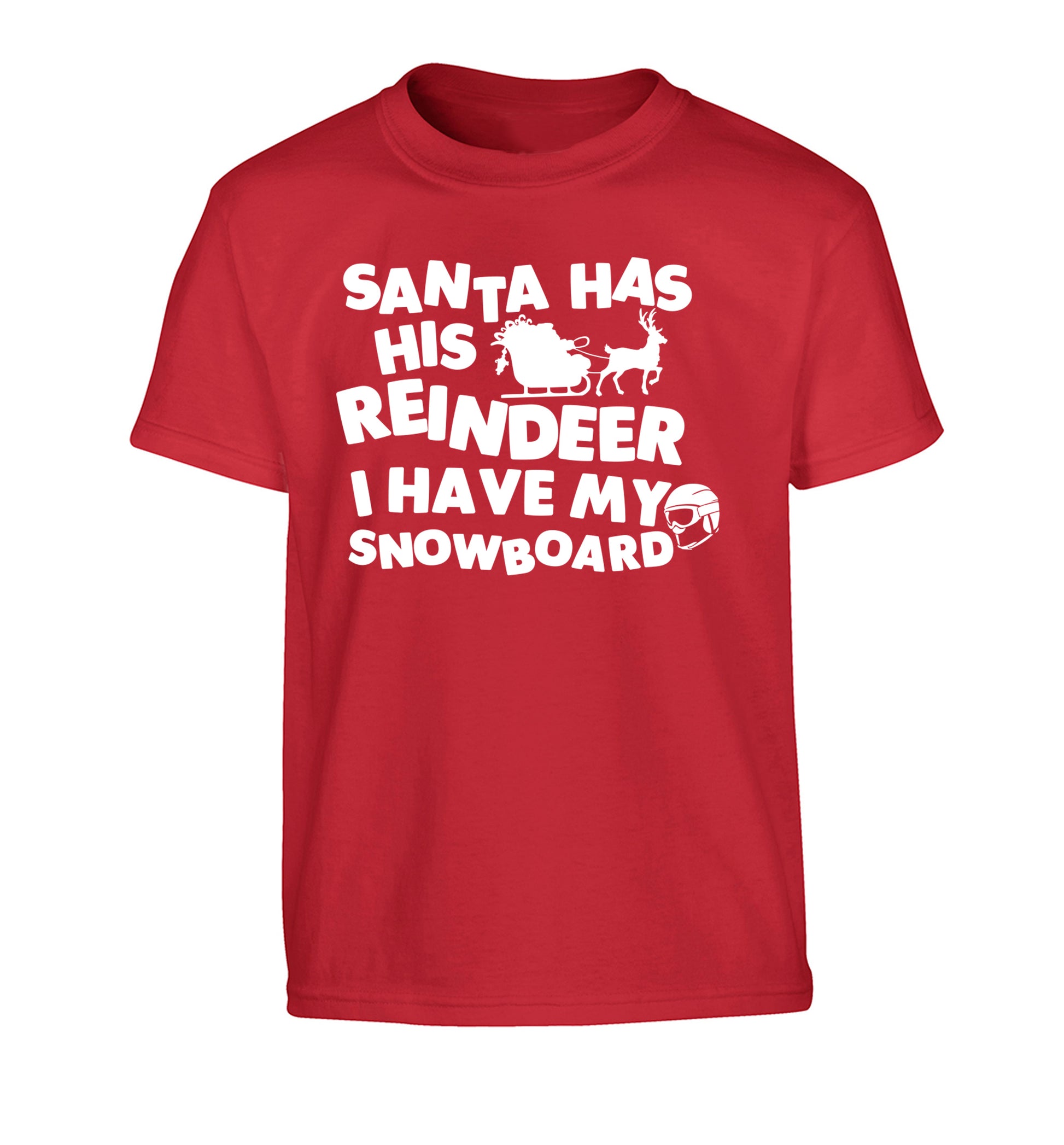 Santa has his reindeer I have my snowboard Children's red Tshirt 12-14 Years