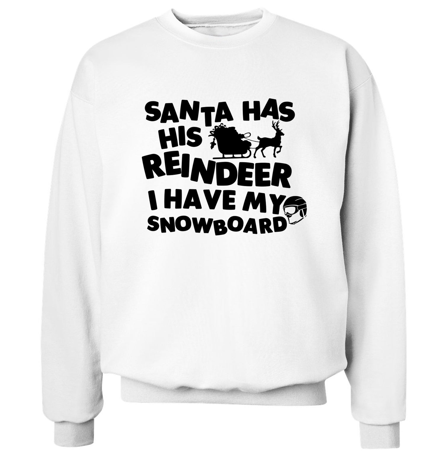 Santa has his reindeer I have my snowboard Adult's unisex white Sweater 2XL