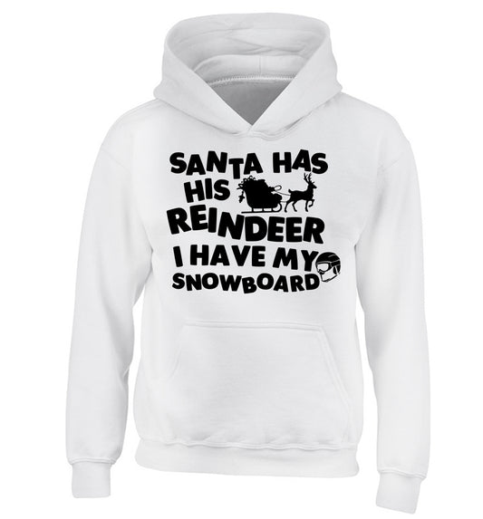 Santa has his reindeer I have my snowboard children's white hoodie 12-14 Years