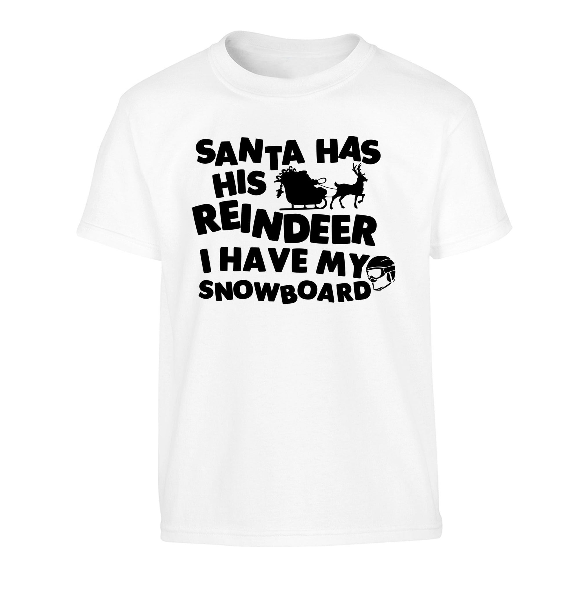 Santa has his reindeer I have my snowboard Children's white Tshirt 12-14 Years